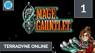 TerradyneOnline Plays Mage Gauntlet - Episode 1