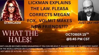 LICKMAN SHOWS HIS LEGAL MIND. FLEASA IS ALL IN ON HIS ADVICE.