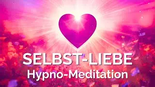 Selbstliebe-Hypno-Meditation