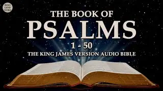 The Book of Psalms (KJV) &ndash; Reading 1 - 50 | Peaceful Bible Audio for Prayer & Sleep