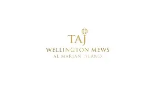 Discover Ultra-Luxury Living | TAJ Wellington Mews | Ras Al-Khaimah, UAE TAJ x BNW Developments