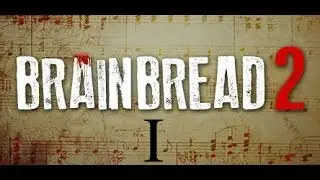 brainbread 2 part 1