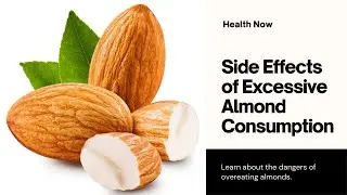 Understanding the Risks: Side Effects of Excessive Almonds Consumption | Vitality Vibes