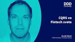 CQRS VO FINTECH SVETE | David Káloši Chief Architect, Ferratum Group