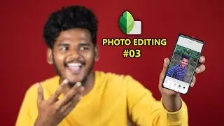 Snapseed Photo Editing Basics in Tamil | Boo Tech | EP-03