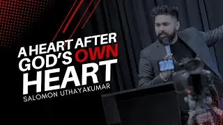A heart after God's own heart (Multilingual Sermon) | Salomon Uthayakumar