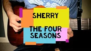 Sherry - The Four Seasons (Fingerstyle Guitar)