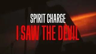 Spirit Charge - I Saw The Devil (Official Video)