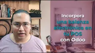 💻🖥 Incorpora tu balanza electr&oacute;nica en tu POS de Odoo ✅💲