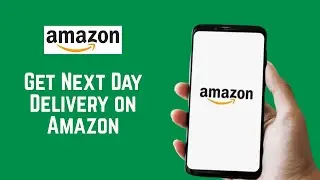Get Next Day Delivery on Amazon (2025) &ndash; Fast Shipping Guide