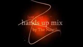 BEST EVER HANDS UP MIX 2013 inc Billboard top 40 'n' Euro Hits remix by The Nautilus TECHNO/TRANCE