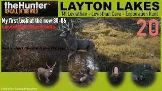 THE HUNTER Call of the Wild -20- LAYTON LAKES Mt Leviathan Exploration - First time with NEW 30-06.