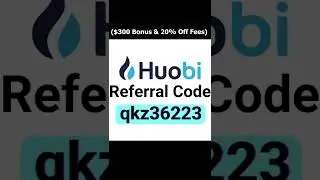 Huobi Global Referral Code: qkz36223 ( Get Exclusive Signup Bonus ) #short #shorts
