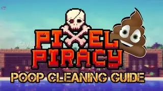 Pixel Piracy - How to clean the poop of the ship - guide tutorial.