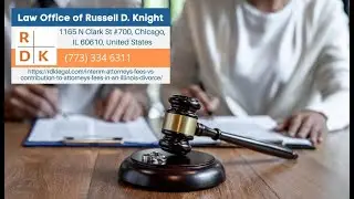 Interim Attorney&rsquo;s Fees Vs Contribution To Attorney&rsquo;s Fees In A Divorce by Russell D. Knight