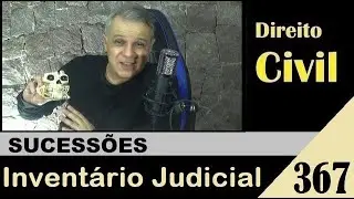 Direito Civil - Aula #367 - Inventário Judicial (É isso!)