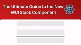 The Ultimate Guide to the New MUI Stack Component
