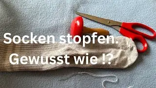 Socken stopfen 🧦🪡| Reparieren statt wegwerfen | Gewusst wie !?💡