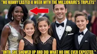 NO NANNY LASTED A WEEK WITH THE BILLIONAIRE CEO'S TRIPLETS&mdash;UNTIL SHE DID WHAT NO ONE EVER EXPECTED