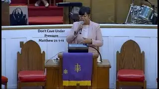 &ldquo;Don&rsquo;t Cave Under Pressure &rdquo;Matthew 21:1-11 Rev. Robin Henderson, Palm Sunday Service, 04/13/25