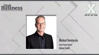 Mike Henderson, CXO of the Year Interview, Utah Business Magazine