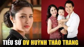 Cuộc đời và sự nghiệp diễn viên Huỳnh Thảo Trang, và hôn nhân bên chồng kém 8 tuổi