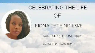 CELEBRATING THE LIFE OF FIONA PETE NDIKWE