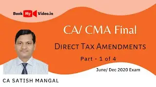 1 of 4 CA/ CMA Final Direct Tax Amendments for June/ Dec 2020 Exam