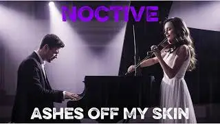 NOCTIVE - Ashes Off My Skin (Original MIX)