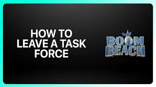How To Leave A Task Force In Boom Beach 2026! Tutorial