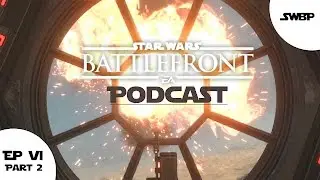 Top 5 Best Ways To Level Up W/ CharminEXSoft | SWBP Ep 6 | Part 2 | Star Wars Battlefront Podcast
