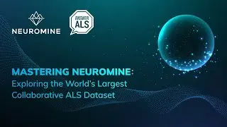Mastering Neuromine: Exploring the World’s Largest Collaborative ALS Dataset​