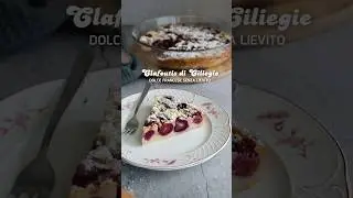 Clafoutis di Ciliegie: il dolce francese che si fa in 5 minuti, morbido e senza lievito