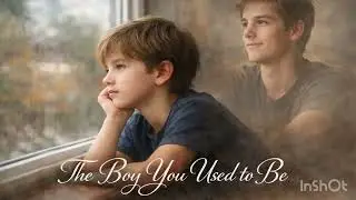 The Boy You Used to Be
