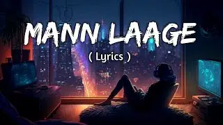 Mann Laage [Lyrics] | Anud Singh Dhaka |  Anushka_Luhar | 7sky Lofi