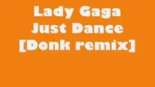 Lady gaga just dance donkremix [Matt Luczynski]