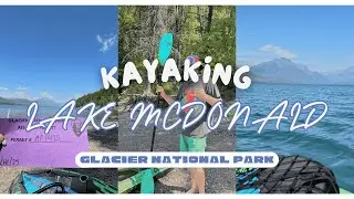 Bucket List Item - KAYAK GLACIER LAKES - Lake McDonald at Glacier National Park