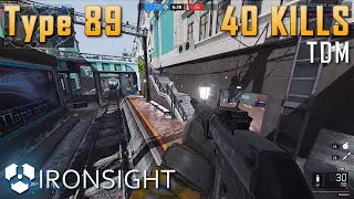 Ironsight Gameplay (No Commentary) - Type 89 - Next stop: VICTORY (40 Kills)