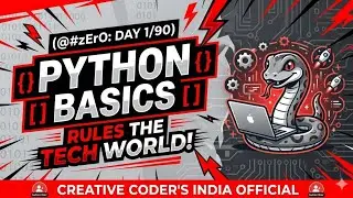 Why Python Rules the Tech World! 🚀 (@#zErO: Day 1/120) | @CreativeCodersIndiaOfficial 