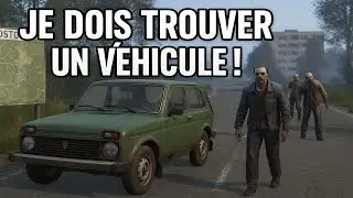 DAYZ Solo Je cherche un véhicule  Rostow  Saison 1 EP 5