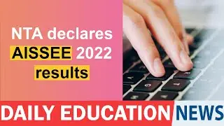 NTA declares AISSEE 2022 results.