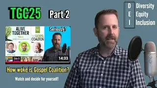 Насколько пробуждена Евангельская коалиция? TGC25 &mdash; Часть 2 (Тим Келлер/Дж.Д. Грир)