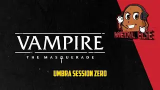 Vampire The Masquerade | Umbra Session Zero