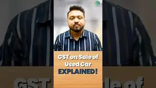 GST on Sale of Used Car | New 18% Tax Rate Explained | GGC