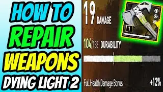 How To Repair Weapons in Dying Light 2