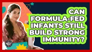 Can Formula-Fed Infants Still Build Strong Immunity?