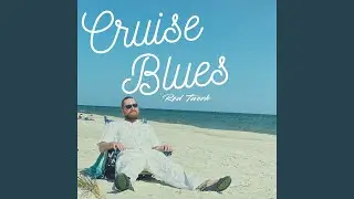 Cruise Blues
