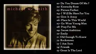 Michael W Smith - The First Decade 1983~1993 (Full Album - &Aacute;lbum Completo)