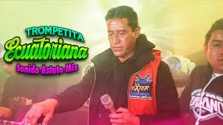 LA CUMBIA DE LA TROMPETITA ECUATORIANA - ASTUTO MIX - ANIVERSARIO BETOS BOYS