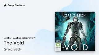 The Void Book 7 by Greig Beck &middot; Audiobook preview